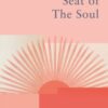 The Seat of the Soul : An Inspiring Vision of Humanity's Spiritual Destiny - 9781846046964
