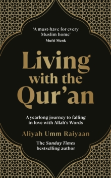Living with the Qur’an : A yearlong journey to falling in love with Allah’s Words