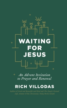 Waiting for Jesus : An Advent Invitation to Prayer and Renewal - 9781846049033