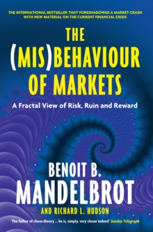 The (Mis)Behaviour of Markets : A Fractal View of Risk, Ruin and Reward - 9781846682629