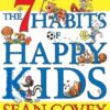 The 7 Habits of Happy Kids - 9781847384317