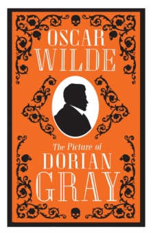 The Picture of Dorian Gray : Annotated Edition (Alma Classics Evergreens)
