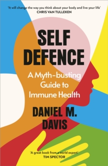 Self Defence : A Myth-busting Guide to Immune Health - 9781847927569
