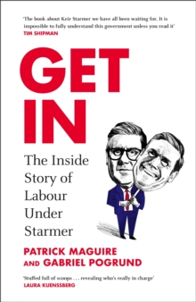 Get In : The Inside Story of Labour Under Starmer - 9781847928375
