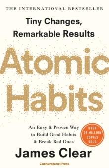 Atomic Habits : Tiny Changes, Remarkable Results