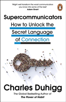 Supercommunicators : How to Unlock the Secret Language of Connection - 9781847943644