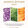 The Mindful Kitchen Map : The new system for ethical veganism and neurodiverse wellbeing - 9781848994331
