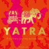 Yatra : A culinary journey across India - 9781848994355