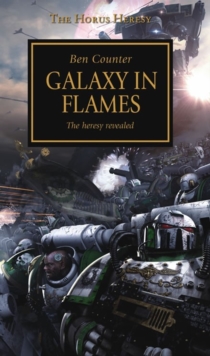 Horus Heresy - Galaxy in Flames : Volume 3