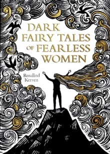 Dark Fairy Tales of Fearless Women - 9781849946513