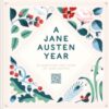 A Jane Austen Year : Celebrating 250 years of Jane Austen - 9781849949040
