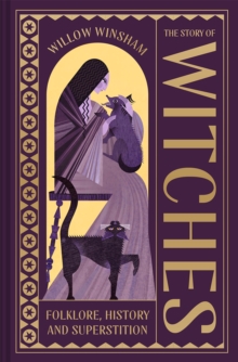 The Story of Witches : Folklore, History and Superstition - 9781849949064
