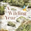 A Wilding Year : Bringing life back to the land - 9781849949385