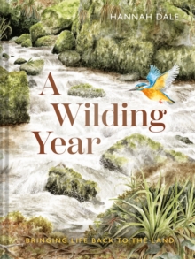 A Wilding Year : Bringing life back to the land - 9781849949385