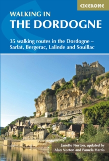 Walking in the Dordogne : 35 walking routes in the Dordogne - Bergerac, Lalinde, Sarlat and Souillac - 9781852848439