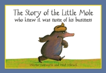 The Story of the Little Mole who knew it was none of his business - 9781856021012