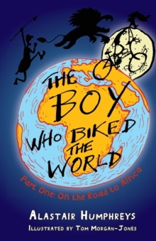 The Boy Who Biked the World Part 1 : On the Road to Africa - 9781903070758