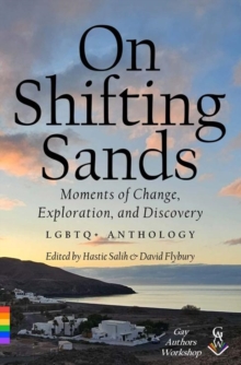 On Shifting Sands : Moments of Change, Exploration and Discovery — LGBTQ anthology