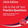 Life in the UK Test: Practice Questions 2026 : Questions and answers for the British citizenship test