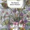 Ten Poems about Flowers - 9781907598876