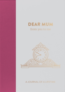 Dear Mum, from you to me - 9781907860300