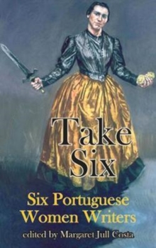 Take Six (Six Portuguese Women Writers) : 1