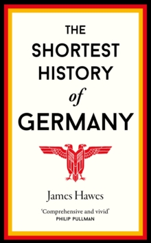 The Shortest History of Germany : 2