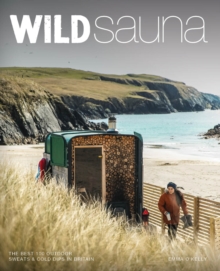 Wild Sauna : The best outdoor saunas in Britain