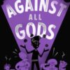 Against All Gods - 9781911077008