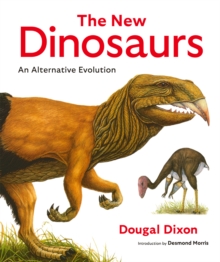 The New Dinosaurs : An Alternative Evolution - 9781911081210