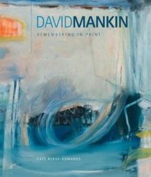 David Mankin : Remembering in Paint - 9781911408871