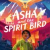 Asha & the Spirit Bird - 9781911490197