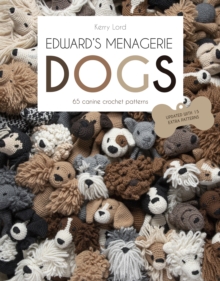 Edward's Menagerie: DOGS : 65 Canine Crochet Projects - 9781911682523