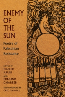 Enemy of the Sun : Poetry of Palestinian Resistance - 9781911710172