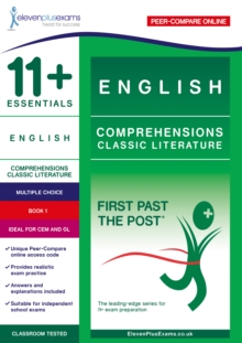 11+ Essentials English Comprehensions: Classic Literature Book 1 : First Past the Post : 1 - 9781912364022