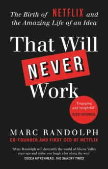 That Will Never Work : The Birth of Netflix by the first CEO and co-founder Marc Randolph - 9781913068219