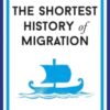 The Shortest History of Migration : 14 - 9781913083731