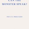 Can the Monster Speak? : A Report to an Academy of Psychoanalysts - 9781913097585