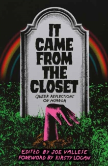 It Came From the Closet : Queer Reflections on Horror - 9781913393823