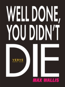 Well Done, You Didn't Die