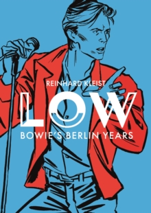 LOW : Bowie's Berlin Years - 9781914224287