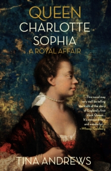 Queen Charlotte Sophia : A Royal Affair - 9781914344879