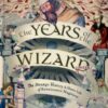The Years of the Wizard : The Strange History and Home Life of Renaissance Magicians - 9781914613968