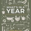 WHAT'S IN A YEAR : A COUNTRYMAN'S TALE THROUGH THE SEASONS - 9781915200792