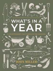 WHAT'S IN A YEAR : A COUNTRYMAN'S TALE THROUGH THE SEASONS - 9781915200792