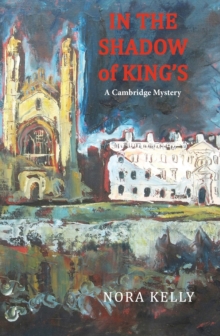 In The Shadow of King's: A Cambridge Mystery - 9781915530882