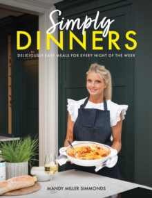 Simply Dinners : Deliciously easy meals for every night of the week - 9781915538383