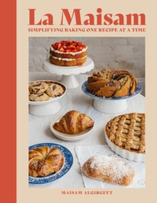 La Maisam : Simplifying Baking one recipe at a time - 9781915538406