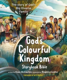 God's Colourful Kingdom Storybook Bible : The Story of God’s Big Diverse Family - 9781915749260