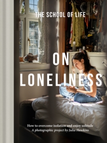On Loneliness : How to overcome isolation and enjoy solitude - 9781916753211